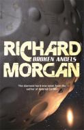 Broken Angels di Richard Morgan edito da Orion Publishing Group