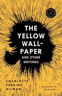 The Yellow Wall-Paper and Other Writings di Charlotte Perkins Gilman edito da MODERN LIB