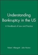 Understanding Bankruptcy in the US di Robert D. Albergotti edito da Wiley-Blackwell