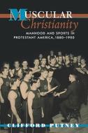 Putney, C: Muscular Christianity di Clifford Putney edito da Harvard University Press