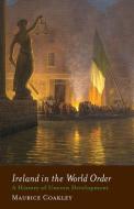 Ireland in the World Order di Maurice Coakley edito da Pluto Press
