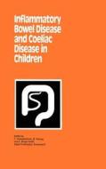Inflammatory Bowel Disease and Coeliac Disease in Children di Hadziselimovic F. Ed, Bruno Herzog, International Falk Symposium on Pediatri edito da Springer Netherlands