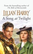 A Song at Twilight di Lilian Harry edito da ORION BOOKS LTD