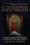 In the Shadow of Saint Death di Michael Deibert edito da Rowman & Littlefield