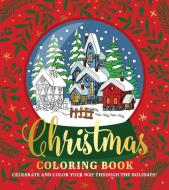 Christmas Coloring Book: Celebrate and Color Your Way Through the Holidays! di Editors of Chartwell Books edito da CHARTWELL BOOKS