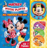 Disney Mickey Mouse: All Through the Day Music Player Storybook di Editors of Studio Fun International edito da STUDIO FUN INTL