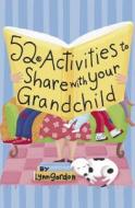 52 Activities To Share With Your Grandchild di Lynn Gordon edito da Chronicle Books