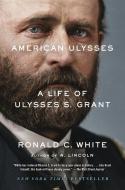American Ulysses di Ronald C White edito da Random House USA Inc