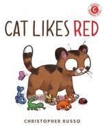 Cat Likes Red di Christopher Russo edito da HOLIDAY HOUSE INC