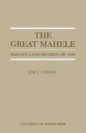 The Great Mahele di Jon J. Chinen edito da UNIV OF HAWAII PR