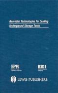 Remedial Technologies for Leaking Underground Storage Tanks di Preslo edito da CRC Press