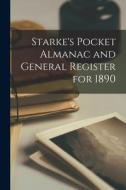 Starke's Pocket Almanac and General Register for 1890 [microform] di Anonymous edito da LIGHTNING SOURCE INC
