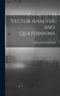 Vector Analysis and Quaternions di Alexander Macfarlane edito da LEGARE STREET PR