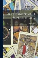Signs, Omens and Superstitions di Astra Cielo edito da LEGARE STREET PR