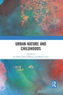 Urban Nature And Childhoods edito da Taylor & Francis Ltd