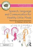 Speech, Language And Communication For Healthy Little Minds di Becky Poulter Jewson, Rebecca Skinner edito da Taylor & Francis Ltd