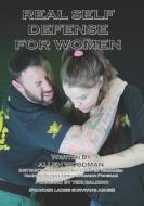 Real Self Defense for Women di Allen Woodman edito da INDEPENDENTLY PUBLISHED