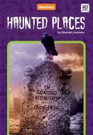Haunted Places di Elizabeth Andrews edito da DISCOVERROO