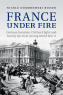 France under Fire di Nicole Dombrowski Risser edito da Cambridge University Press