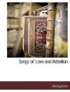 Songs of Love and Rebellion di Anonymous, Covington Hall edito da BCR (BIBLIOGRAPHICAL CTR FOR R