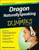 Dragon Naturally Speaking For Dummies di Stephanie Diamond edito da John Wiley & Sons Inc