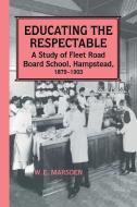 Educating the Respectable di Professor W. E. Marsden edito da Taylor & Francis Ltd