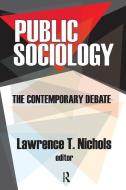 Public Sociology di Lawrence T. Nichols edito da Taylor & Francis Ltd