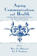 Aging, Communication, and Health di Mary Lee Hummert edito da Taylor & Francis Ltd