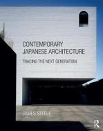 Contemporary Japanese Architecture di James Steele edito da Taylor & Francis Ltd