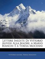 Lettere Inedite Di Vittorio Alfieri Alla di Vittorio Alfieri edito da Nabu Press