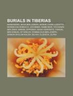 Burials In Tiberias: Maimonides, Akiva B di Books Llc edito da Books LLC, Wiki Series