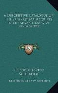 A Descriptive Catalogue of the Sanskrit Manuscripts in the Adyar Library V1: Upanisads (1908) di Friedrich Otto Schrader edito da Kessinger Publishing