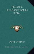 Pensees Philosophiques (1746) di Denis Diderot edito da Kessinger Publishing