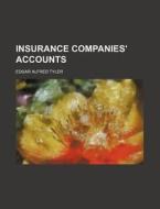 Insurance Companies' Accounts di Edgar Alfred Tyler edito da Rarebooksclub.com