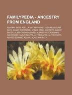 Familypedia - Ancestry From England: Ada di Source Wikia edito da Books LLC, Wiki Series