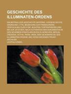 Geschichte Des Illuminaten-ordens di Leopold Engel edito da General Books Llc