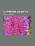 Les Premieres Civilisations (2) di Francois Lenormant edito da General Books Llc