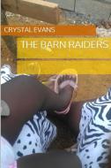 The Barn Raiders di Crystal Evans edito da Lulu.com