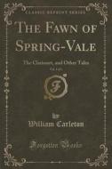 The Fawn Of Spring-vale, Vol. 1 Of 3 di William Carleton edito da Forgotten Books