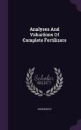 Analyses And Valuations Of Complete Fertilizers di Anonymous edito da Palala Press