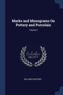Marks And Monograms On Pottery And Porce di WILLIAM CHAFFERS edito da Lightning Source Uk Ltd
