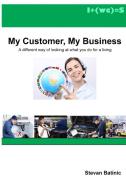 My Customer, My Business di Stevan Batinic edito da Blurb