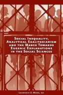 Social Inequality, Analytical Egalitarianism, and the March Towards Eugenic Explanations in the Social Sciences di Laurence S. Moss edito da Wiley-Blackwell