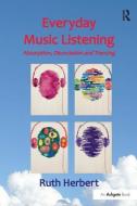 Everyday Music Listening di Ruth Herbert edito da Taylor & Francis Ltd
