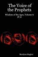 The Voice of the Prophets di Marilynn Hughes edito da Lulu.com