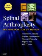 Spinal Arthroplasty di Alexander R. Vaccaro, Stephen Papadopoulos, Vincent C. Traynelis, Regis Haid, Rick Sasso edito da Elsevier - Health Sciences Division