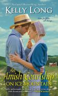 An Amish Courtship On Ice Mountain di Kelly Long edito da Kensington Publishing