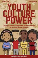 Youth Culture Power di Jason Rawls, John Robinson edito da Peter Lang
