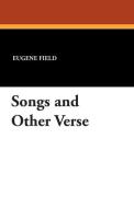Songs and Other Verse di Eugene Field edito da Wildside Press
