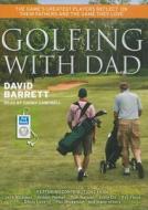 Golfing with Dad: The Game's Greatest Players Reflect on Their Fathers and the Game They Love di David Barrett edito da Tantor Audio
